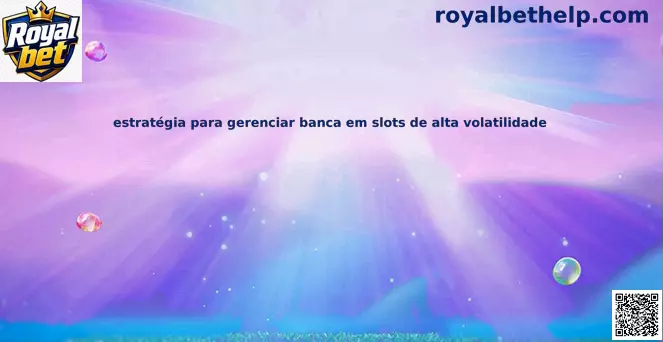 Estratégia para gerenciar banca em slots de alta volatilidade