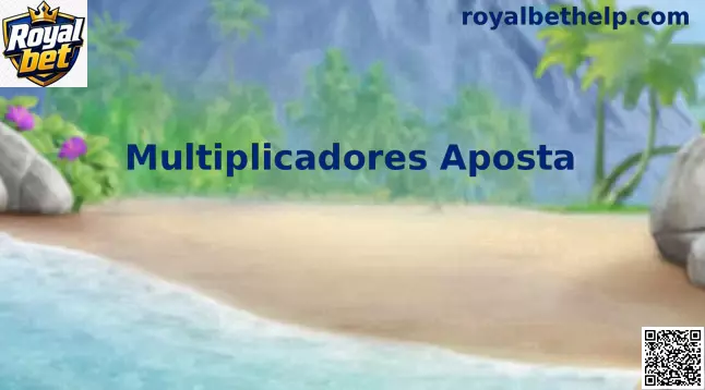 Guia sobre Multiplicadores Aposta na Royal bet
