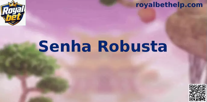 Guia de Senha Robusta para proteger o acesso à Royal bet